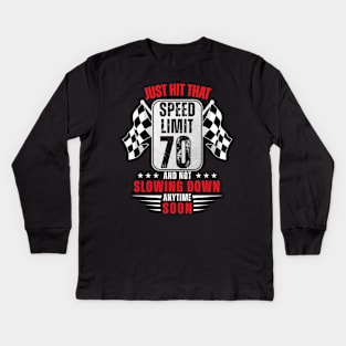 70th Birthday Speed Limit Sign 70 Years Old Funny Racing Kids Long Sleeve T-Shirt